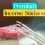 Luxury Incense Sticks in India for a Premium Experience